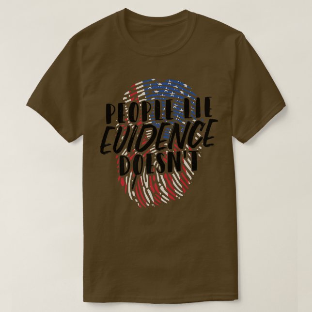 Menschen sehen Beweise Doesnt Forensic Science Pre T-Shirt (Design vorne)