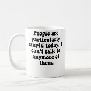 Menschen sind dumm kaffeetasse