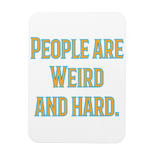 Menschen sind komisch und schwer magnet