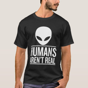 Menschen sind nicht real T-Shirt