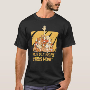 Menschen Stress Meowt Katze Motivationszitat Kit T-Shirt