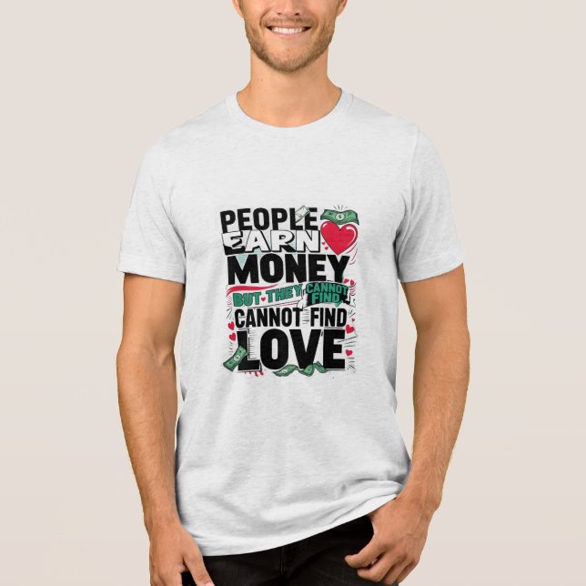 Menschen verdienen Geld, aber sie können keine Lie Tri-Blend Shirt (Vorderseite)