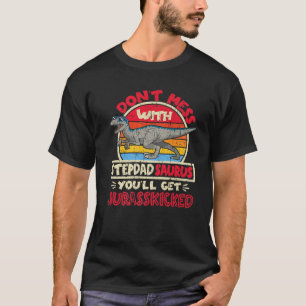 Menschen vermasseln nichts mit Stiefvater Saurus I T-Shirt