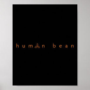 Menschlicher Bean-Kaffee, lustig, Vater Joke Merch Poster