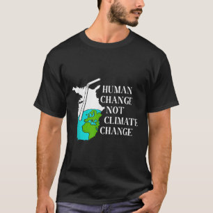 Menschlicher Klimawandel Globale Erwärmung Umwelt  T-Shirt