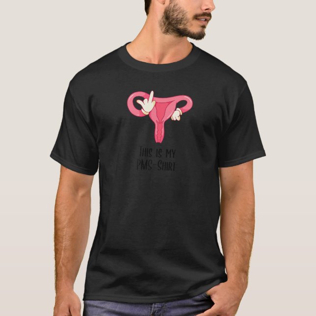 Menstruationszeit Dies ist mein PMS 3 T-Shirt (Vorderseite)