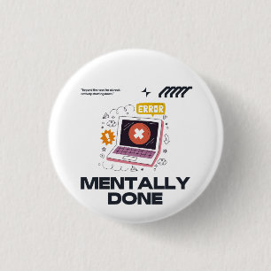 Mental am Ende - Jenseits der Notwendigkeit einer Button