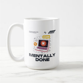 Mental am Ende - Jenseits der Notwendigkeit einer  Kaffeetasse