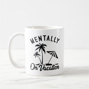 Mental auf Urlaub Kaffeetasse