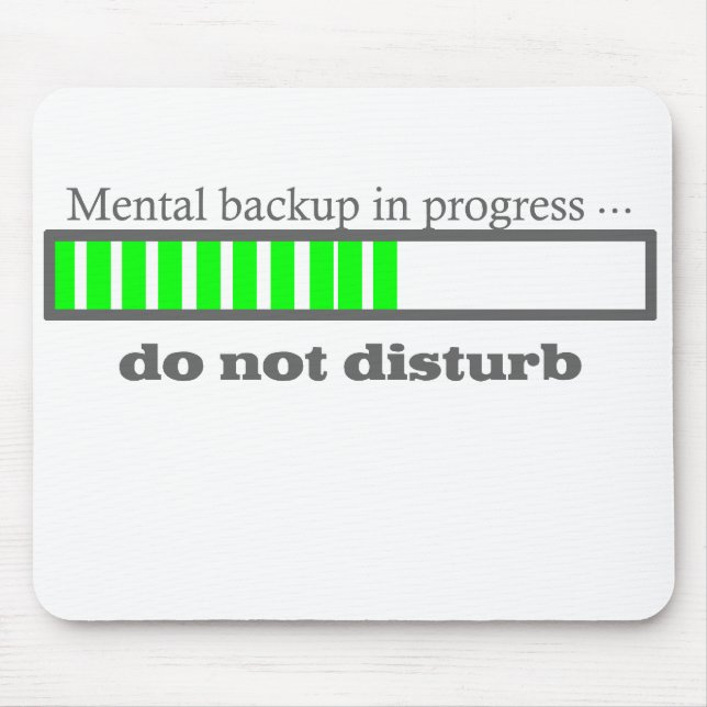 Mental Backup läuft. Nicht stören Mousepad (Vorne)