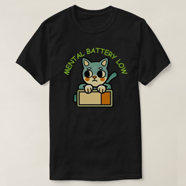 Mental Battery Low Cat for Burnout Humor  T-Shirt (Design vorne)
