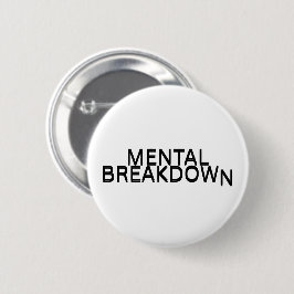 Mental Breakdown Typografie Reverspin Button