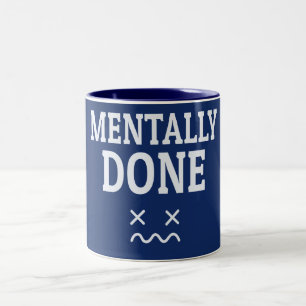 Mental Fertig – Nachvollziehbares Burnout-Stimmung Zweifarbige Tasse