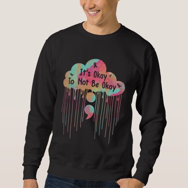 Mental Health Awareness Its Okay To Not Be Okay Se Sweatshirt (Vorderseite)