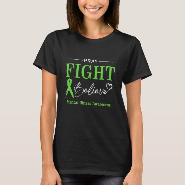 Mental Health Awareness Month Pray Fight Believe R T-Shirt (Vorderseite)
