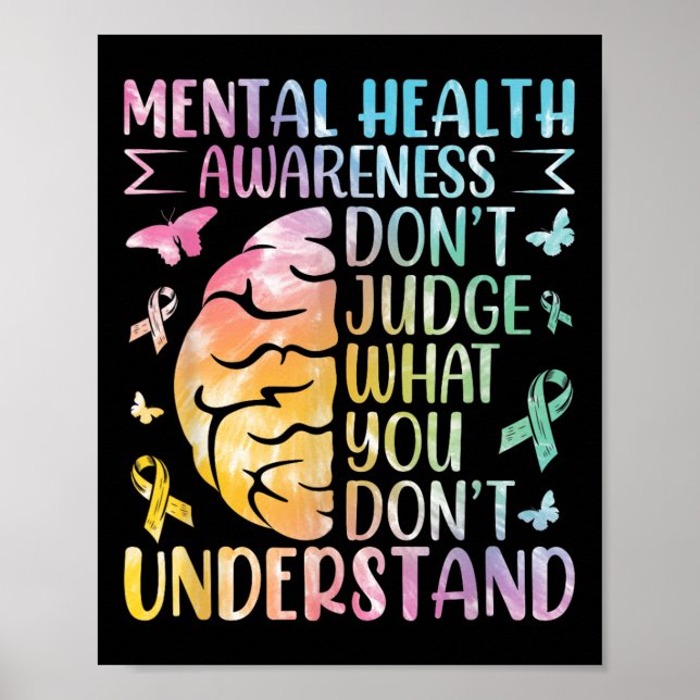 Mental Health Awareness nicht beurteilen, was Sie  Poster (Vorne)