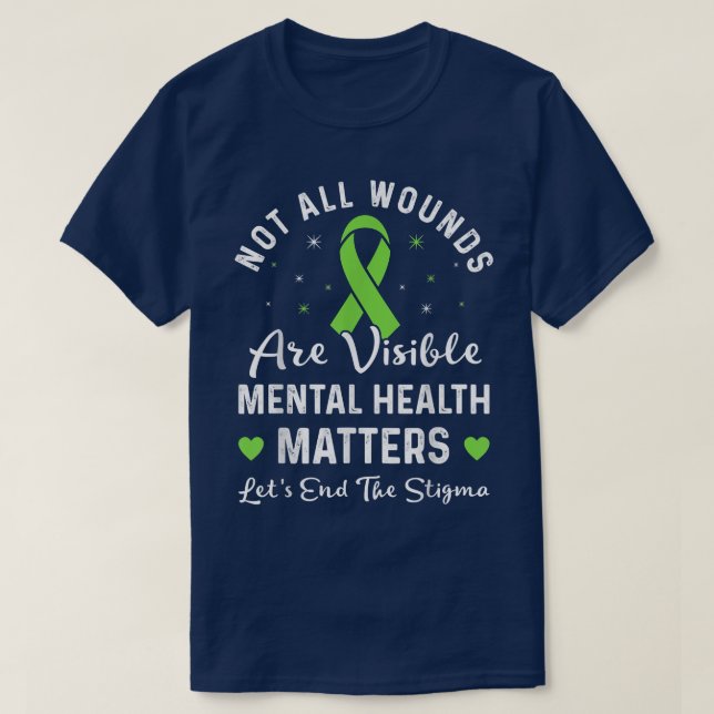 Mental Health Awareness Not All Wounds Are Vue T-Shirt (Design vorne)