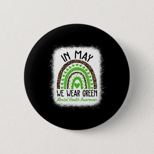Mental Health Matters We Wear Green Mental Health Button