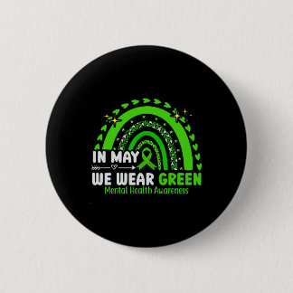 Mental Health Matters We Wear Green Mental Health Button