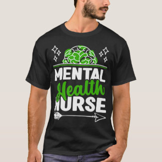 Mental Health Nurse Nurses Nursing Rn5141 2359 T-Shirt