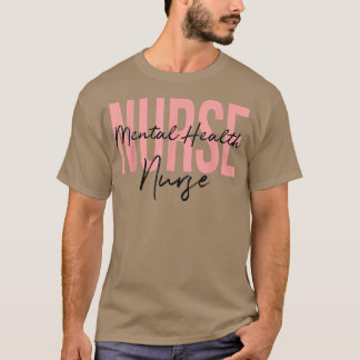 Mental Health Nurse Psych Nurse Psychiatric Nurse T-Shirt