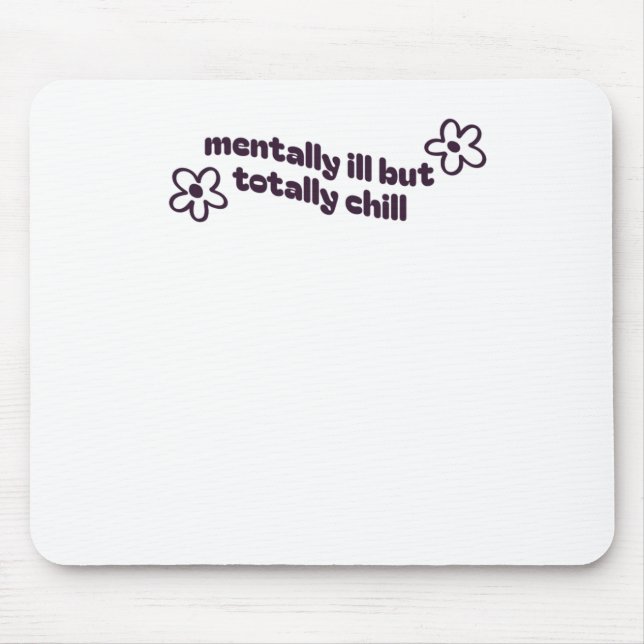Mental Ill, aber Total Chill Sticker1 Mousepad (Vorne)