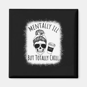 Mental Ill, aber Totally Chill Halloween Kostüm S Magnet