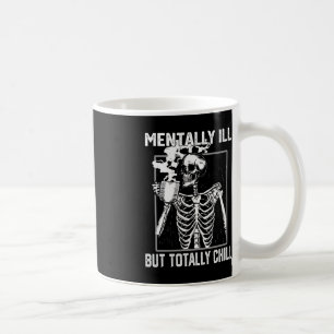 Mental Ill, aber Totally Chill Halloween Skelett Kaffeetasse