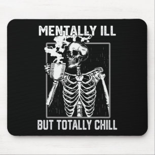 Mental Ill, aber Totally Chill Halloween Skelett Mousepad