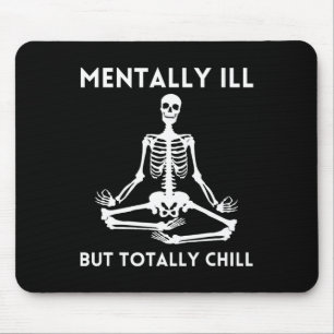 Mental Ill, aber Totally Chill Halloween Skelett Mousepad