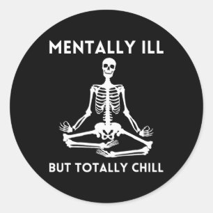 Mental Ill, aber Totally Chill Halloween Skelett Runder Aufkleber