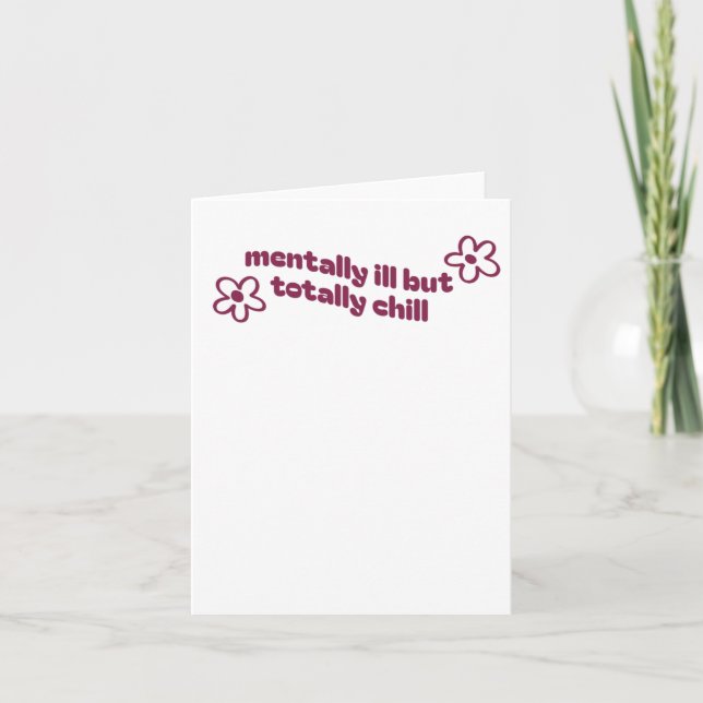 Mental Ill, aber Totally Chill Karte (Vorderseite)