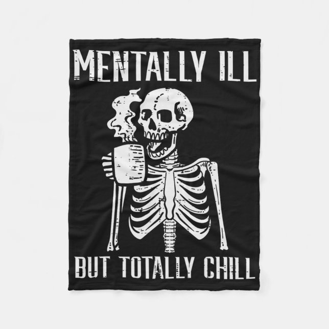 Mental Ill, aber Totally Chill Skeleton Halloween Fleecedecke (Vorderseite)