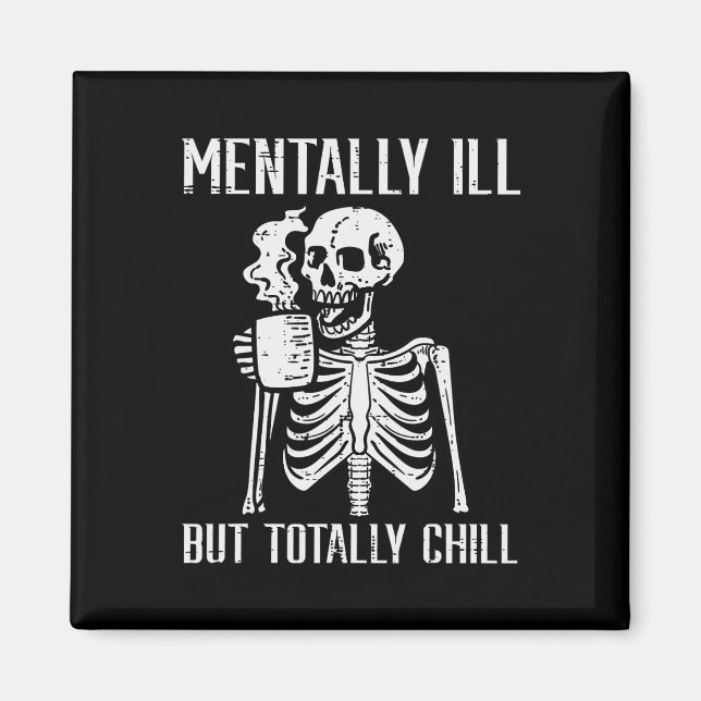 Mental Ill, aber Totally Chill Skeleton Halloween Magnet (Vorne)