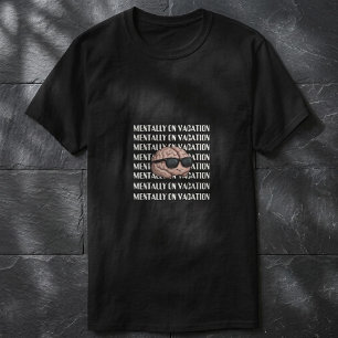 Mental im Urlaub Lustiges Strand T-Shirt
