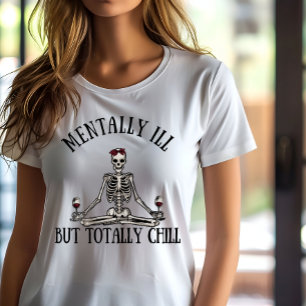 Mental krank, aber total kühl witzige Zitate T-Shirt