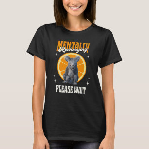Mental Reladung, bitte warten Koala Orange T-Shirt