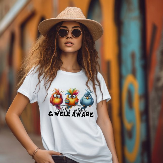 Mental Unstable & Well Aware T-Shirt (Von Creator hochgeladen)