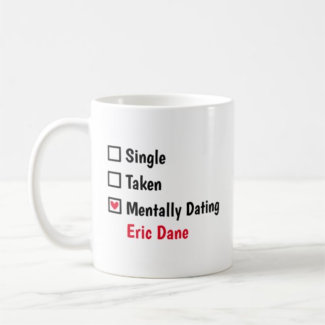 Mentally Dating  Eric Dane Customize Status Kaffeetasse (Links)