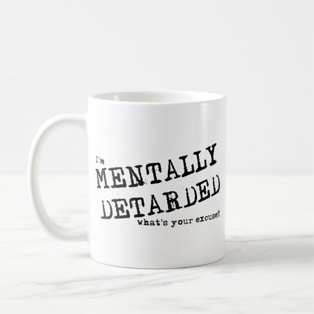 Mentally Detarded Funny Mug Spaß Kaffeetasse (Links)