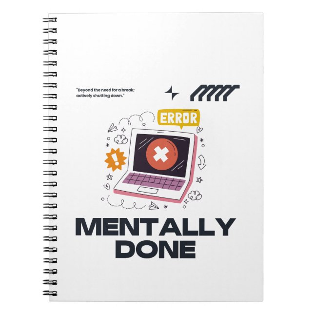Mentally Done - Beyond the Need for a Break Notizblock (Vorderseite)