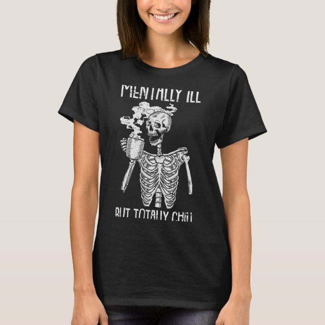 Mentally Ill But Totally Chill Halloween Costume S T-Shirt (Vorderseite)