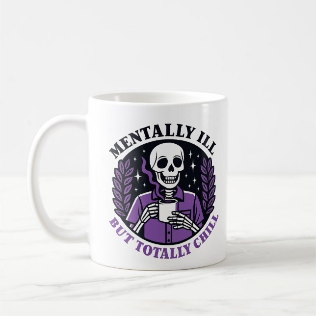 "Mentally Ill But Totally Chill" Skeleton Mug Kaffeetasse (Links)