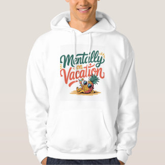 Mentally on Vacation Hoodie