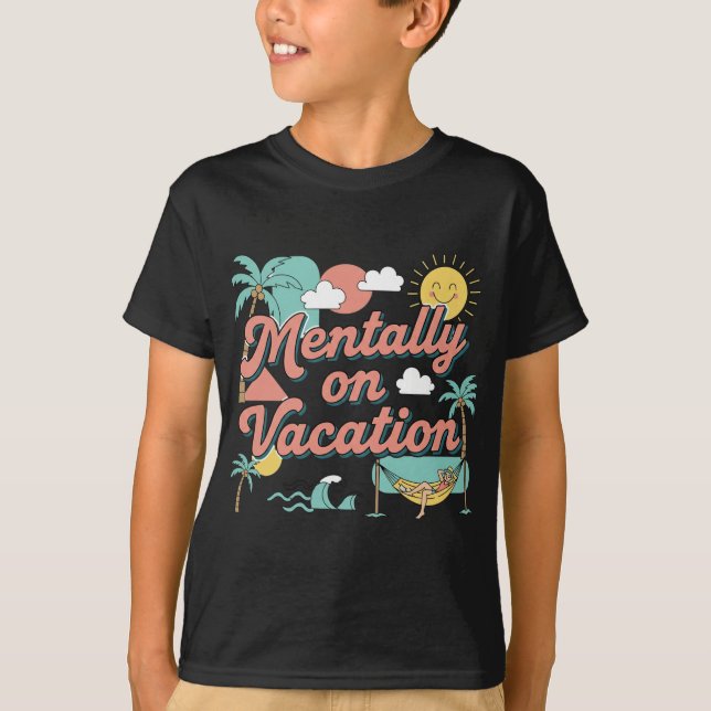 Mentally On Vacation Sarcastic Teen Boys T-Shirt (Devant)