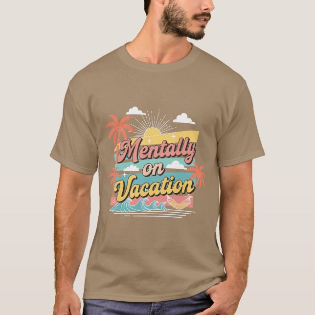 Mentally On Vacation Travel Vibe Unisex Tee (Vorderseite)