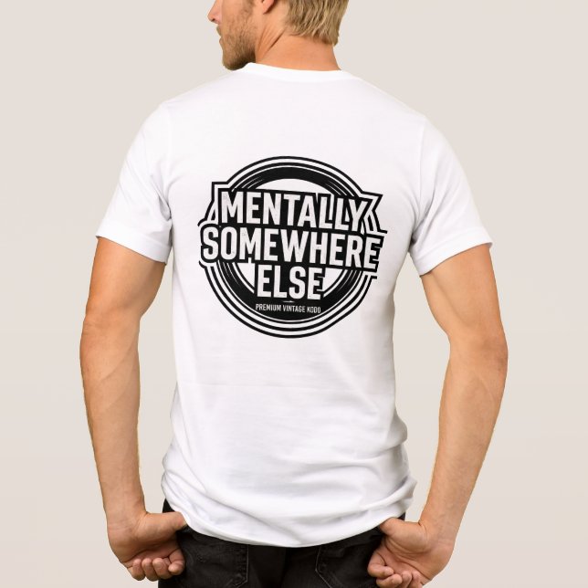 MENTALLY SOMEWHERE ELSE - Vintage Streetwear Tri-Blend Shirt (Rückseite)