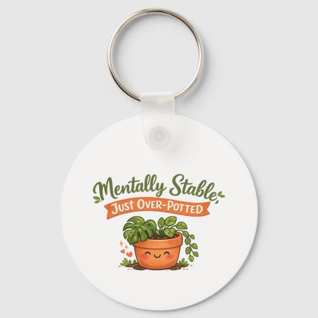Mentally Stable, Just Over-Potted Cute Plant Lover Schlüsselanhänger (Vorderseite)