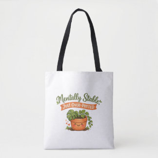 Mentally Stable, Just Over-Potted Cute Plant Lover Tasche