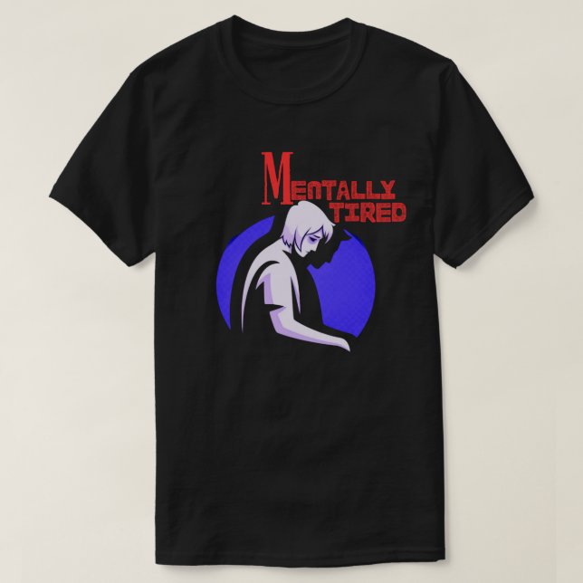 Mentally Tired Human Silhouette Calm MentalFatigue T-Shirt (Design vorne)